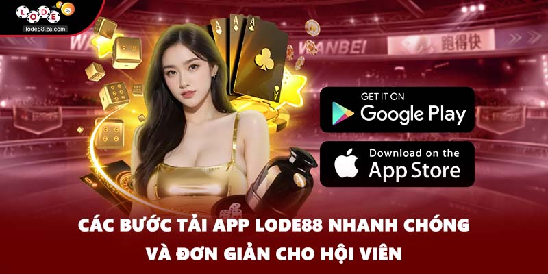 Các bước tải app Lode88 nhanh chóng và đơn giản cho hội viên