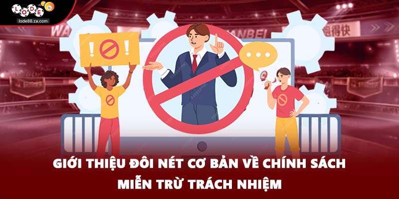 Giới thiệu đôi nét cơ bản về chính sách miễn trừ trách nhiệm