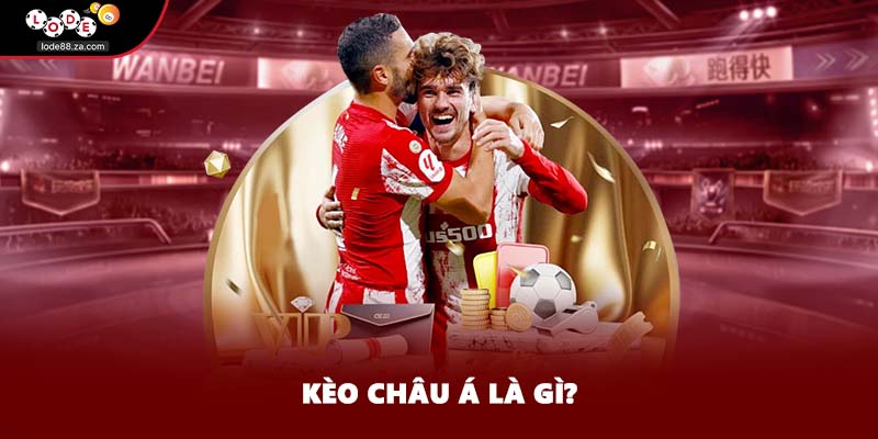 Kèo Châu Á là gì?