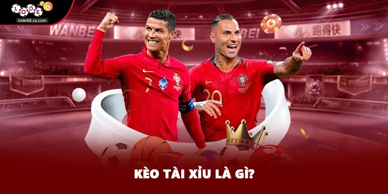 Kèo tài xỉu là gì?