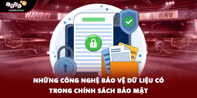 Những công nghệ bảo vệ dữ liệu có trong chính sách bảo mật
